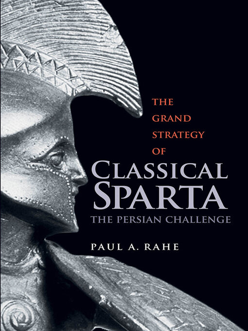 Title details for The Grand Strategy of Classical Sparta by Paul Anthony Rahe - Wait list